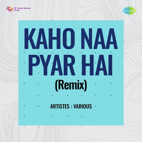 Kaho Naa Pyar Hai (Remix)