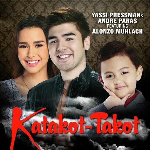 Katakot-Takot (From "Wang Fam")