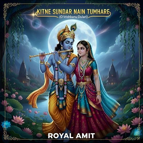 Kitne Sundar Nain Tumhare ( O Vrishbanu Dulari )