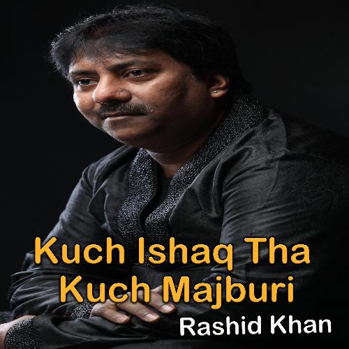 Kuch Ishaq Tha Kuch Majburi