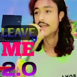 LEAVE ME 2-A10xaTV0cQA