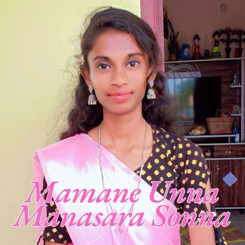 Mamane Unna Manasara Sonna