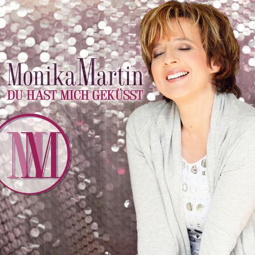 Monika Martin / Du hast mich geküsst