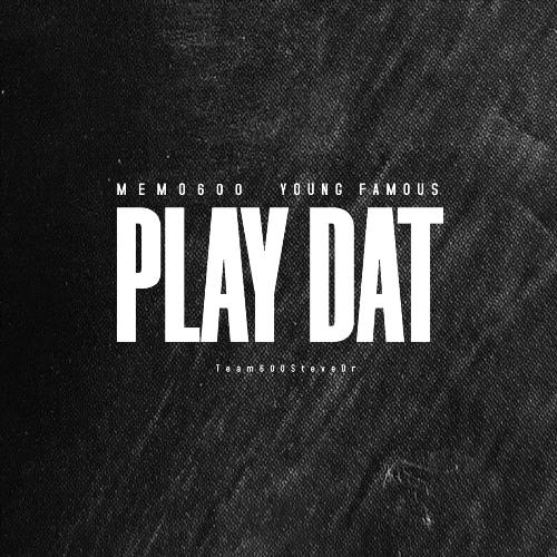 Play Dat (feat. Young Famous) cover art