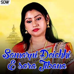 Samarpi Deichhi E sara Jibana-OAQqCDFpbQY