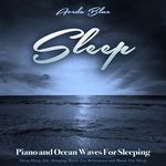 Sleep Aid and Piano Music artwork