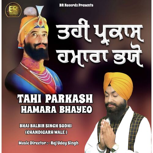Tahi Parkash Hamara Bhayeo - Bhai Balbir Singh Sodhi Chandigarh Wale cover art