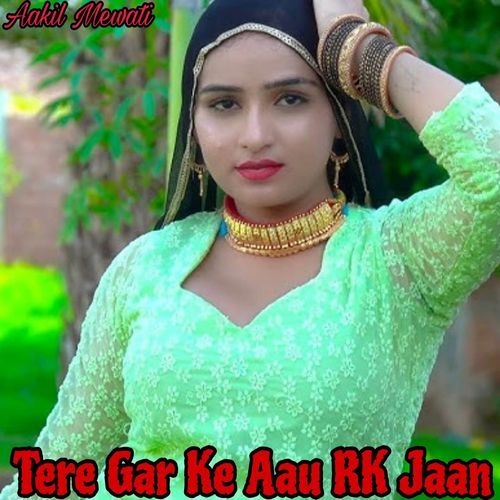 Tere Gar Ke Aau RK Jaan