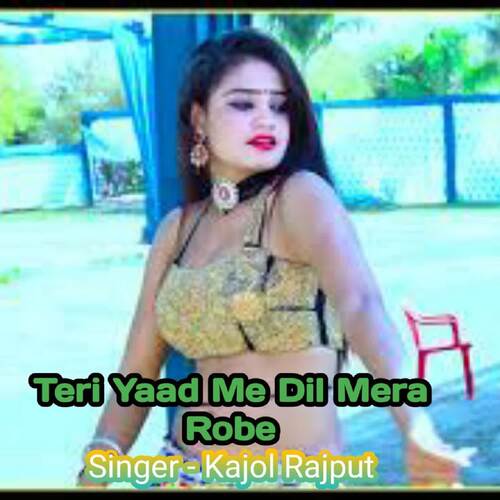 Teri Yaad Me Dil Mera Robe