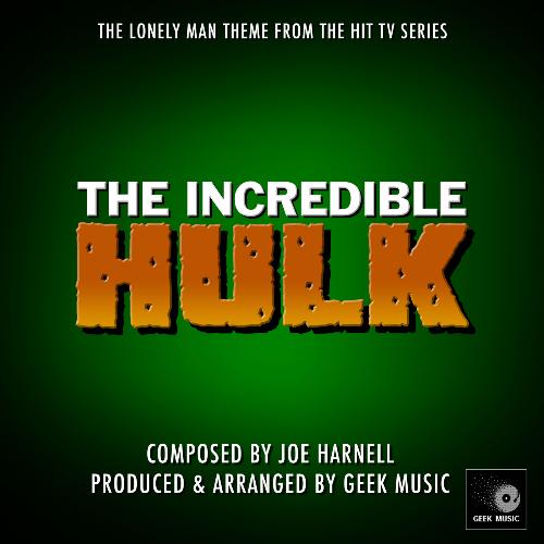 Hulk Main Title Theme  - The Lonely Man Theme
