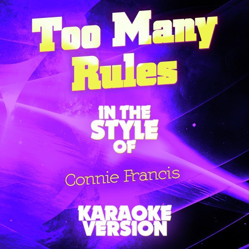 Too Many Rules (In The Style Of Connie Francis) [Karaoke Version