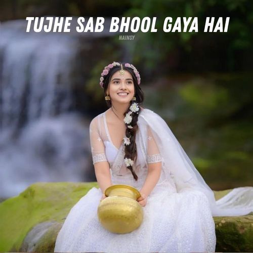 Tujhe Sab Bhool Gaya Hai