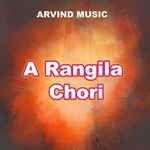 A Rangila Chori