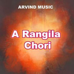 A Rangila Chori
