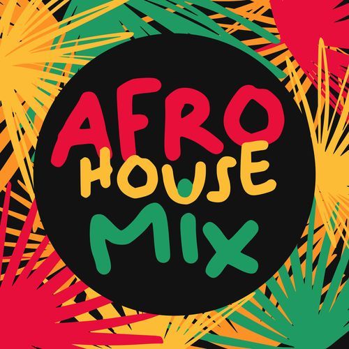 Afro House Mix
