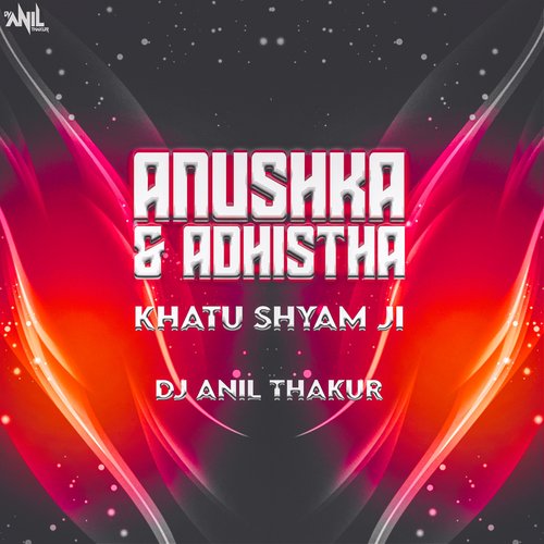 Anushka & Adhistha Mashup | Khatu Shyam Ji