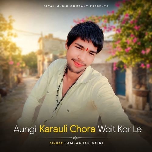 Aungi Karauli Chora Wait Kar Le