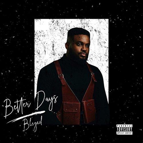 Better Days feat. Omari Hardwick And Timi Dakolo Lyrics Blezed