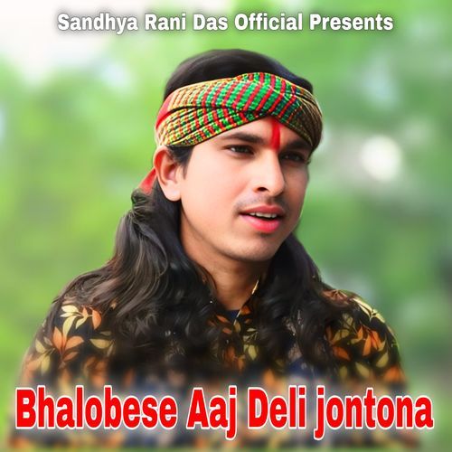 Bhalobese Aaj Deli jontona