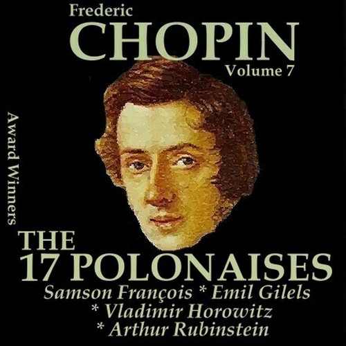 Chopin, Vol. 7 : The 17 Polonaises (Award Winners)
