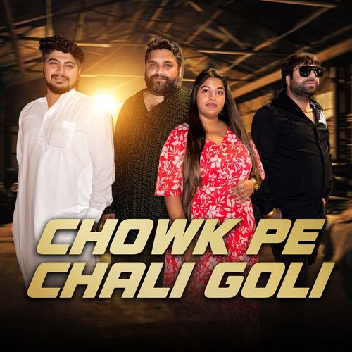 Chowk Pe Chali Goli