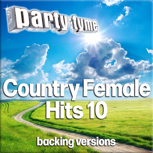 Country Female Hits 10 - Party Tyme (Backing Versions)