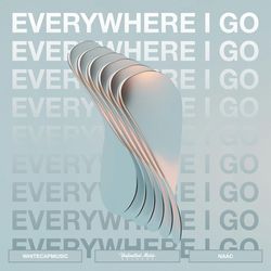 Everywhere I Go-HAsteCFnf0Y