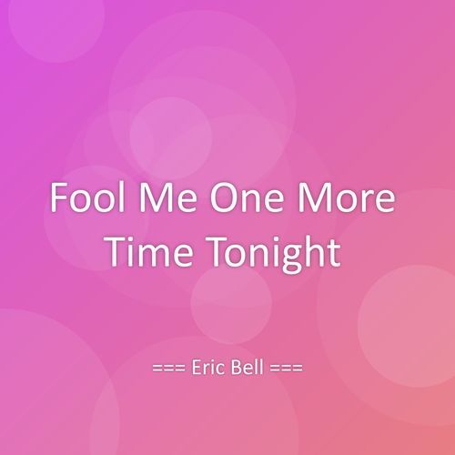 Fool Me One More Time Tonight