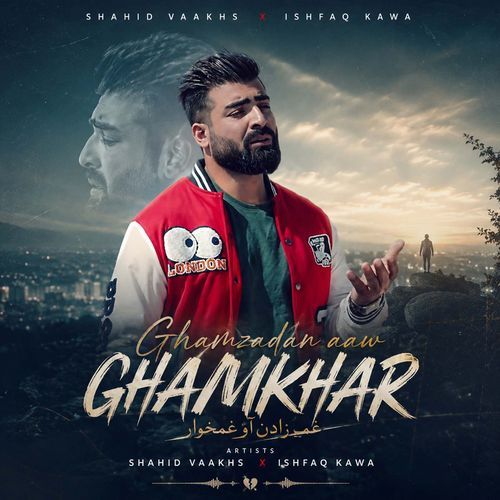 Ghamzadan Aaw Ghamkhar (Feat. Shahid Vaakhs)