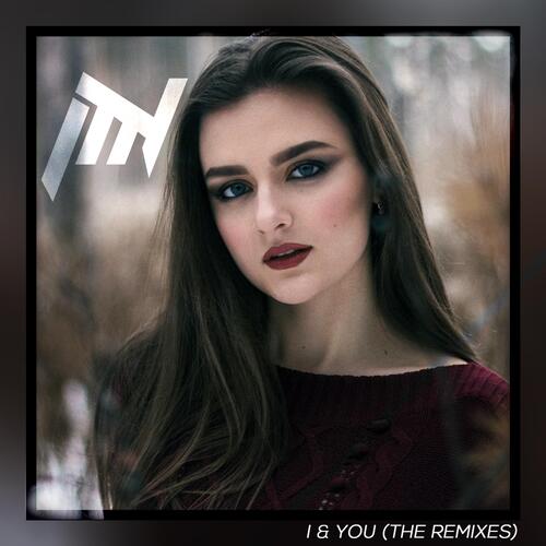 I &amp; You (The Remixes)_poster_image