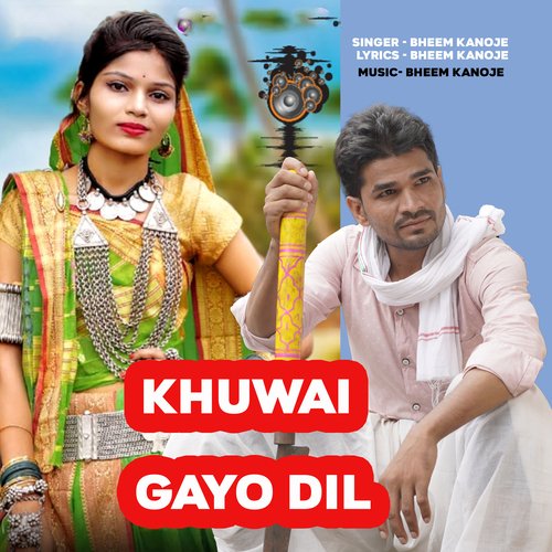 Khuwai Gayo Dil