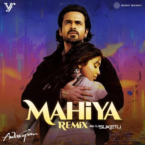 Mahiya - Remix (From "Awarapan")