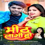 Meeth Lagi Ho (Bhojpuri)