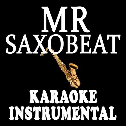 Mr. Saxobeat (Karaoke Instrumental)