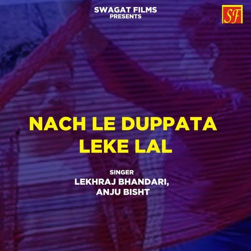 Nach Le Duppata Leke Lal