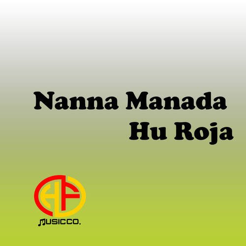 Nanna Manada Hu Roja
