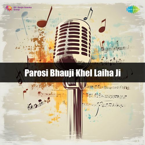 Parosi Bhauji Khel Laiha Ji