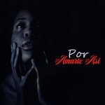 Por Amarte Asi