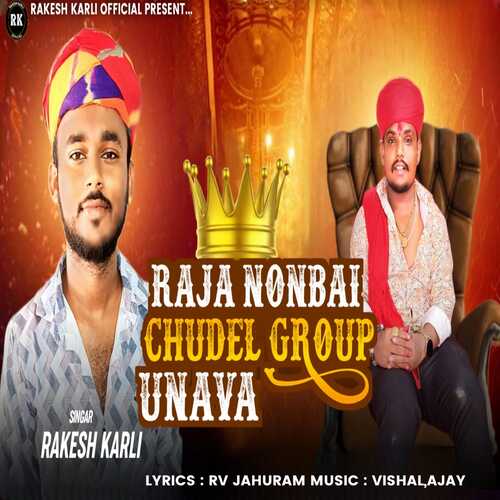 Raja Nonbai Chudel Group Unava