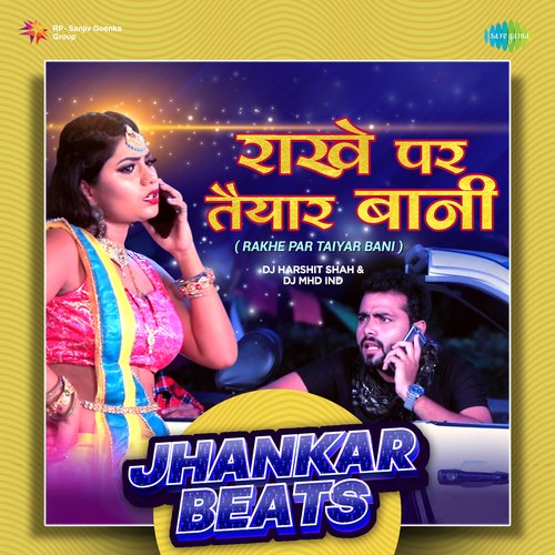Rakhe Par Taiyar Bani - Jhankar Beats