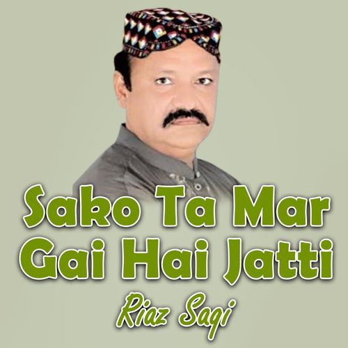 Sako Ta Mar Gai Hai Jatti