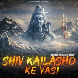 Shiv Kailasho Ke Vasi