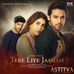 Tere Liye Jaanam (From &quot;Astitva&quot;)