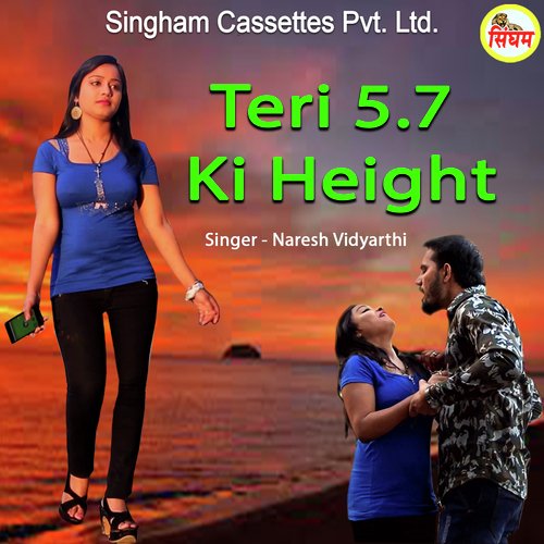 Teri 5.7 Ki Height