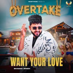 Want Your Love (From &quot;Overtake&quot;)-BwAiWQVebV8