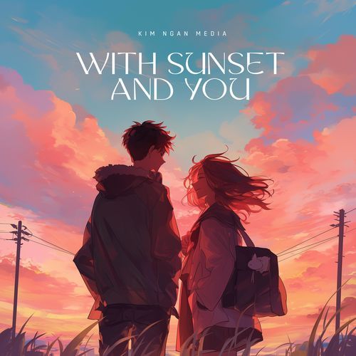 With Sunset and You