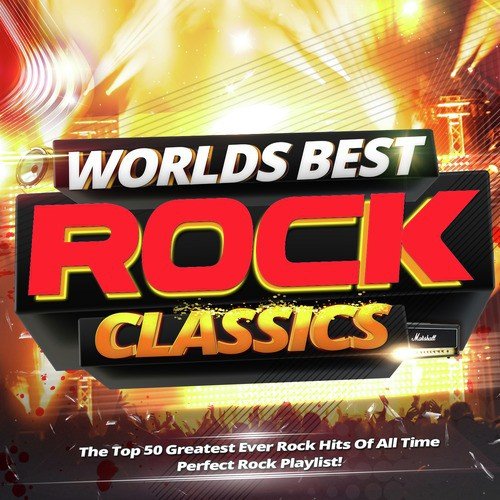 Worlds Best Rock Classics - The Top 50 Greatest Ever Rock Hits of All Time - Perfect Rock Playlist!