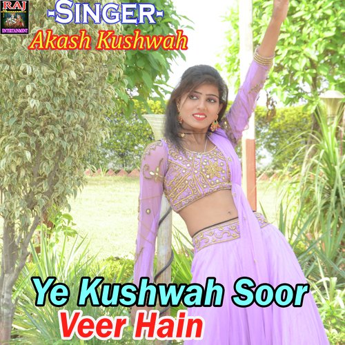 Ye Kushwah Soor Veer Hain