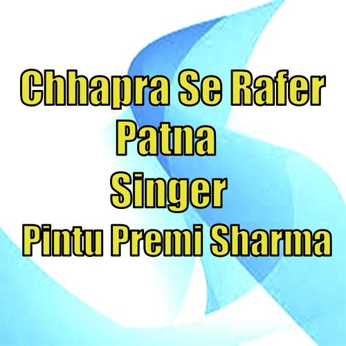 chhapra se rafer patna