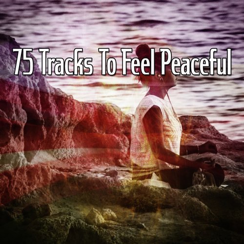 75 Tracks To Feel Peaceful